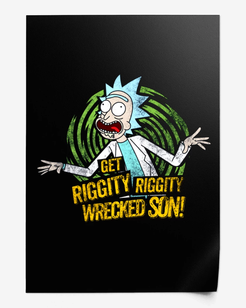 Print get riggity riggity wrecked son