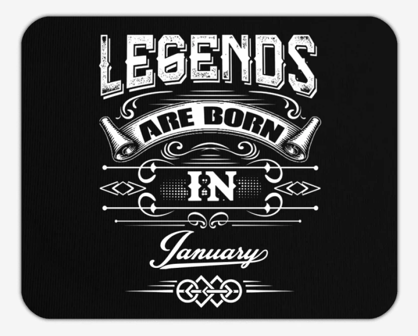 Mousepad Legends are born in january