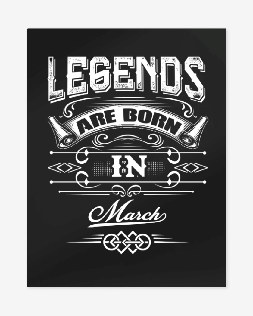 Print metalico Legends are born in march