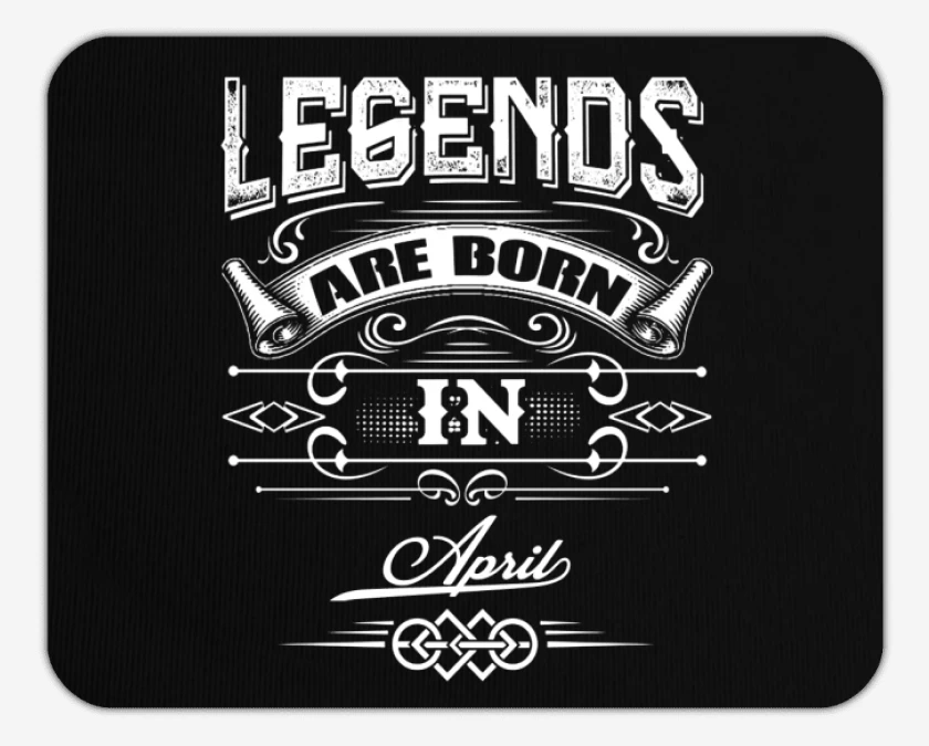 Mousepad Legends are born in april