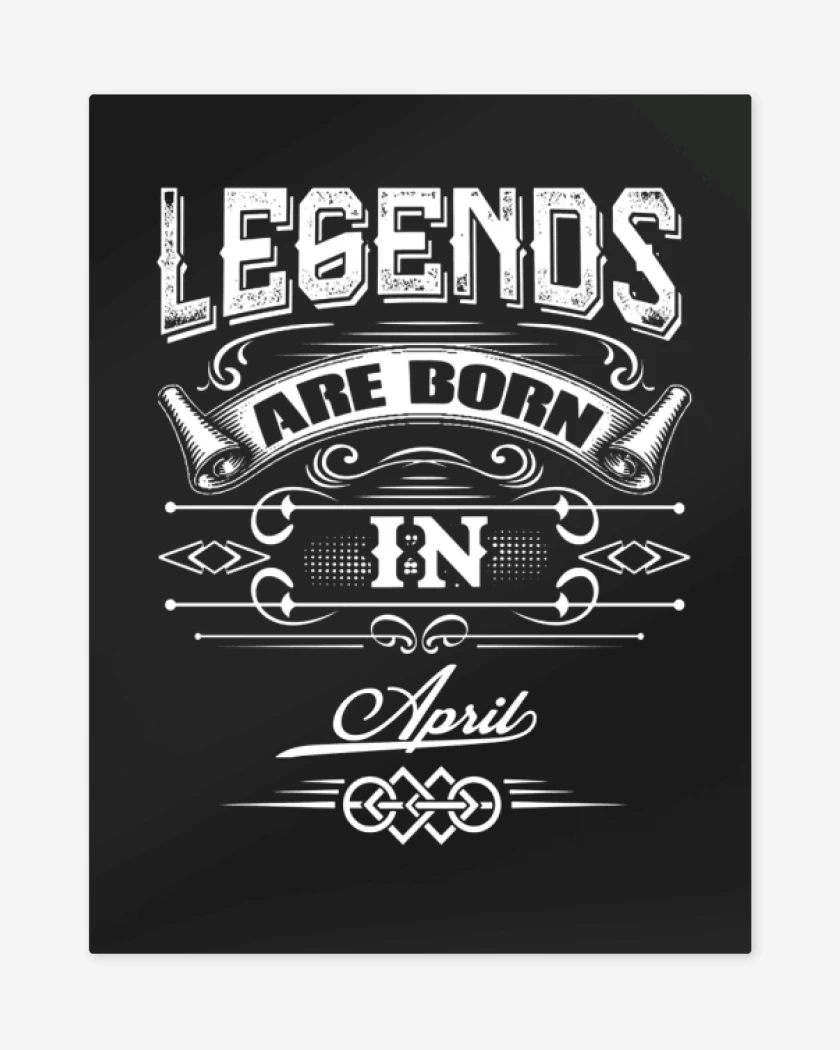 Print metalico Legends are born in april