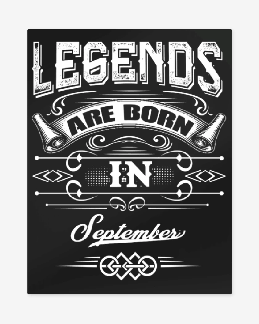 Print metalico Legends are born in september