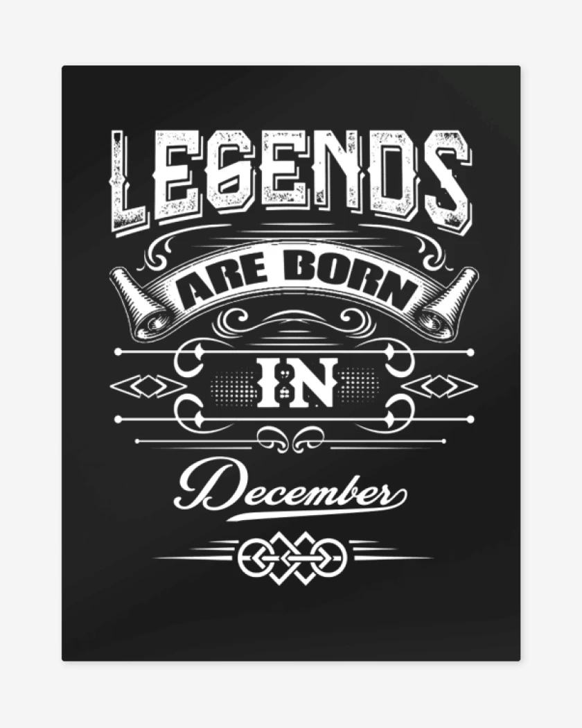 Print metalico Legends are born in december