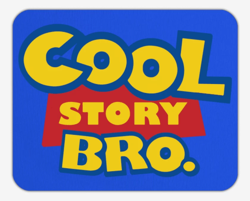 Mousepad Cool Story Bro