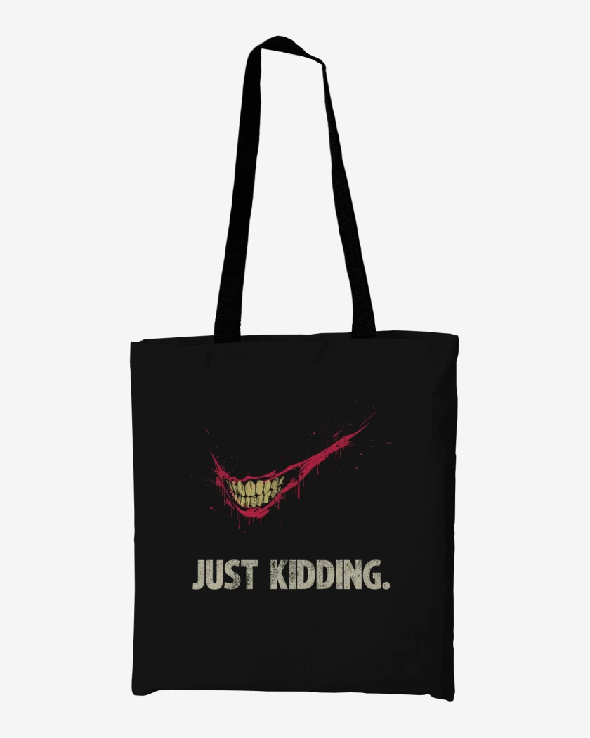 Totebag Just kidding