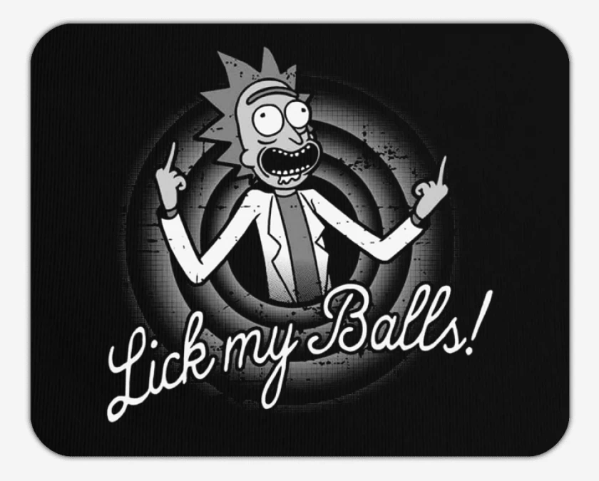 Mousepad Rick Lick my balls