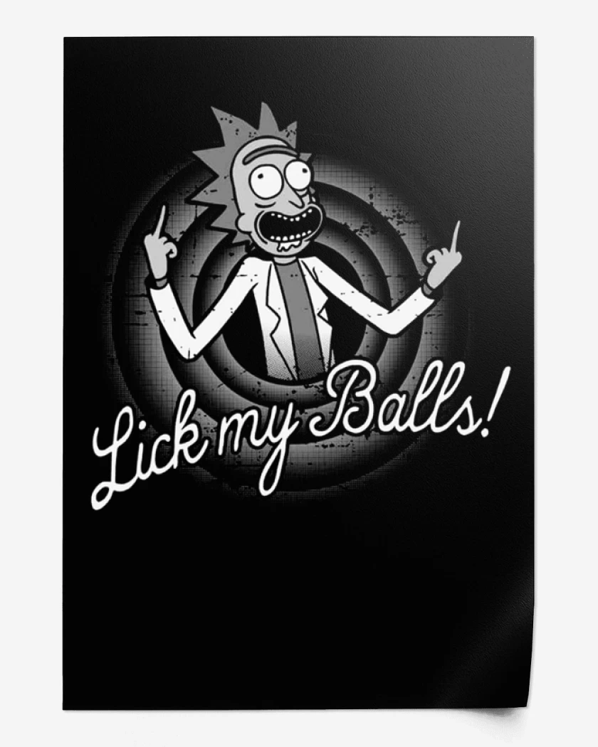 Print Rick Lick my balls