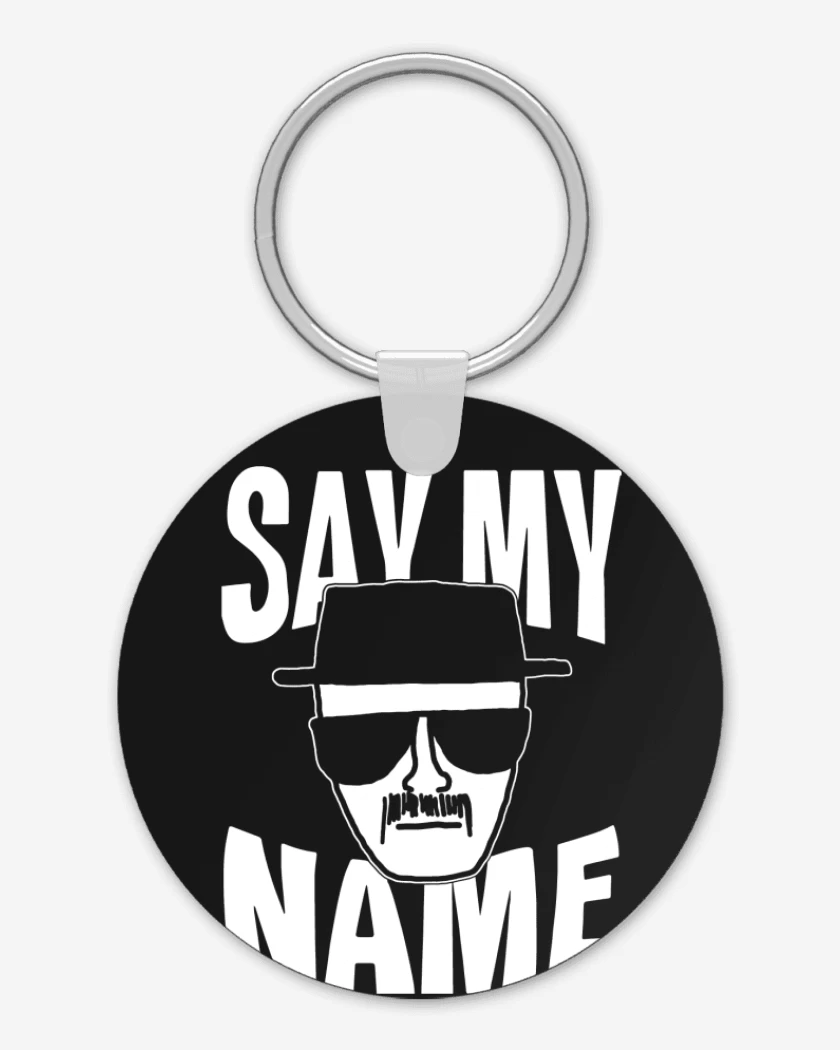 Llavero Say My Name