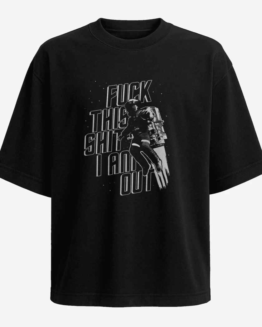 Polera Oversize Fuck this shit I am out