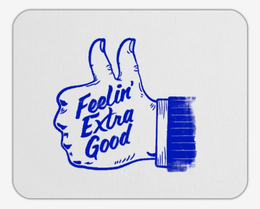 Mousepad Feelin extra Good
