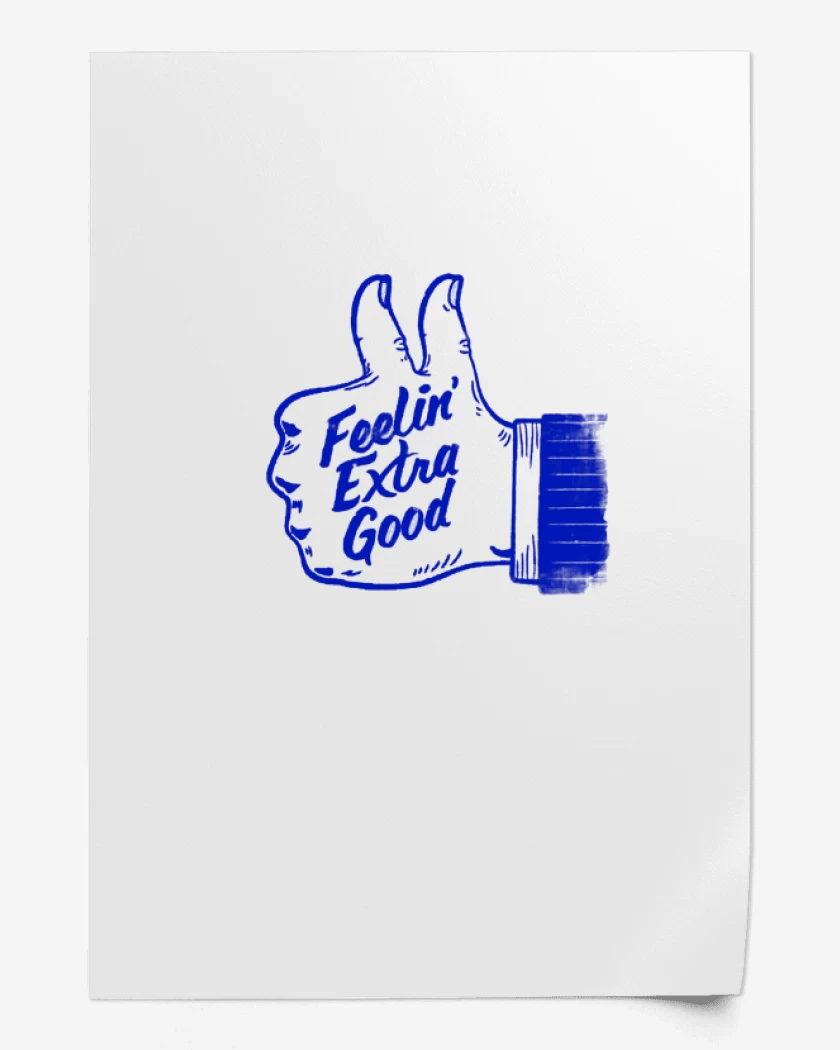 Print Feelin extra Good