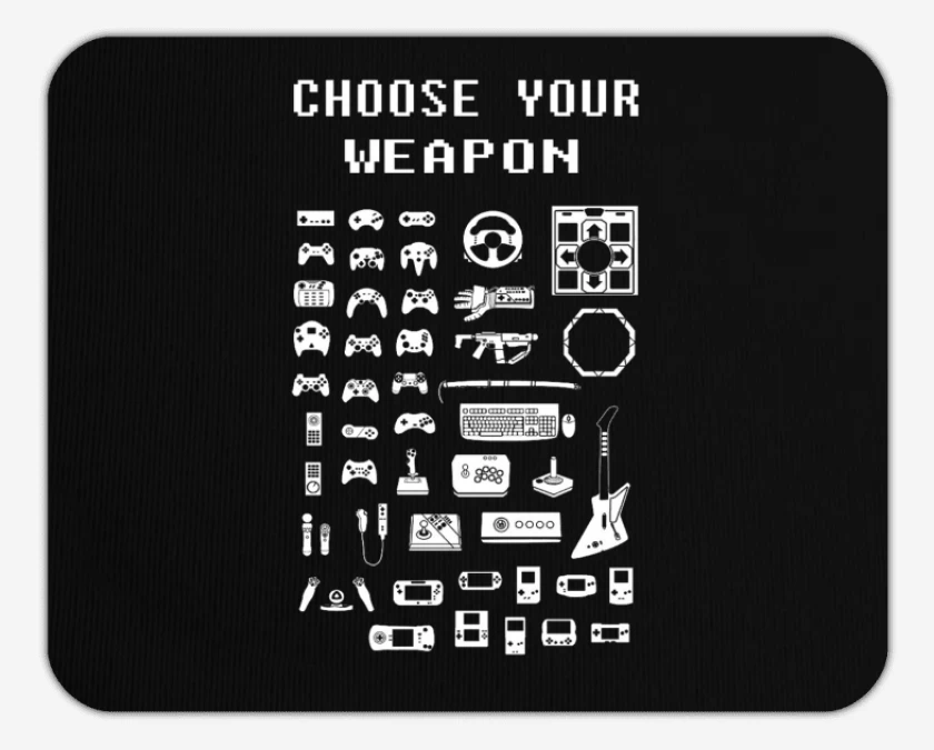 Mousepad Choose your weapon 