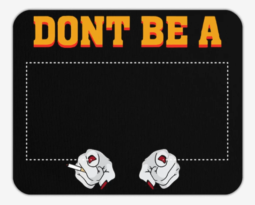 Mousepad Dont be a