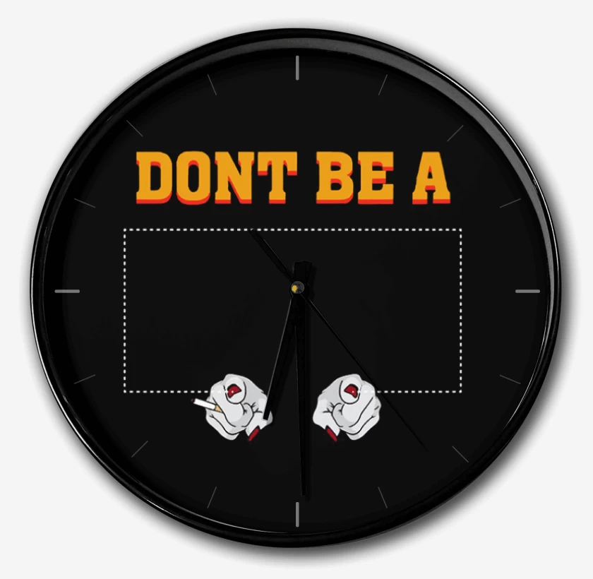Reloj Dont be a