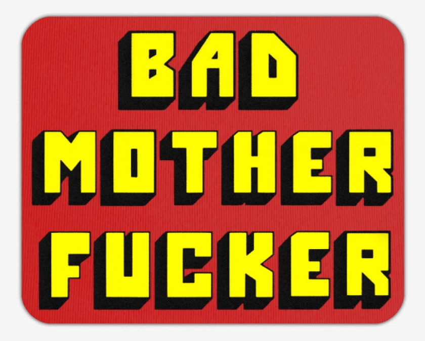 Mousepad Bad mother fucker