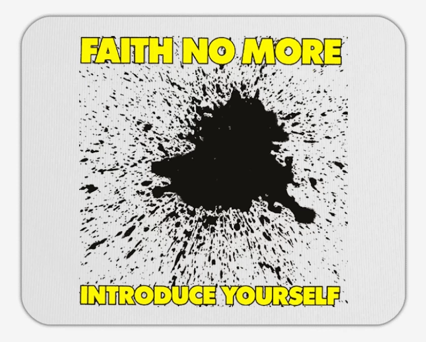 Mousepad Faith no more introduce yourself