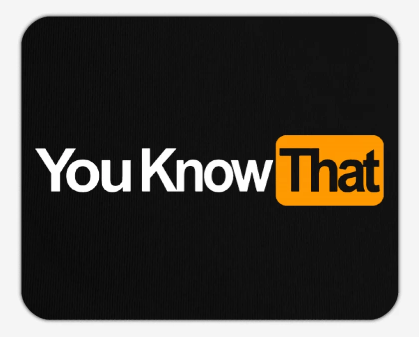 Mousepad You know that