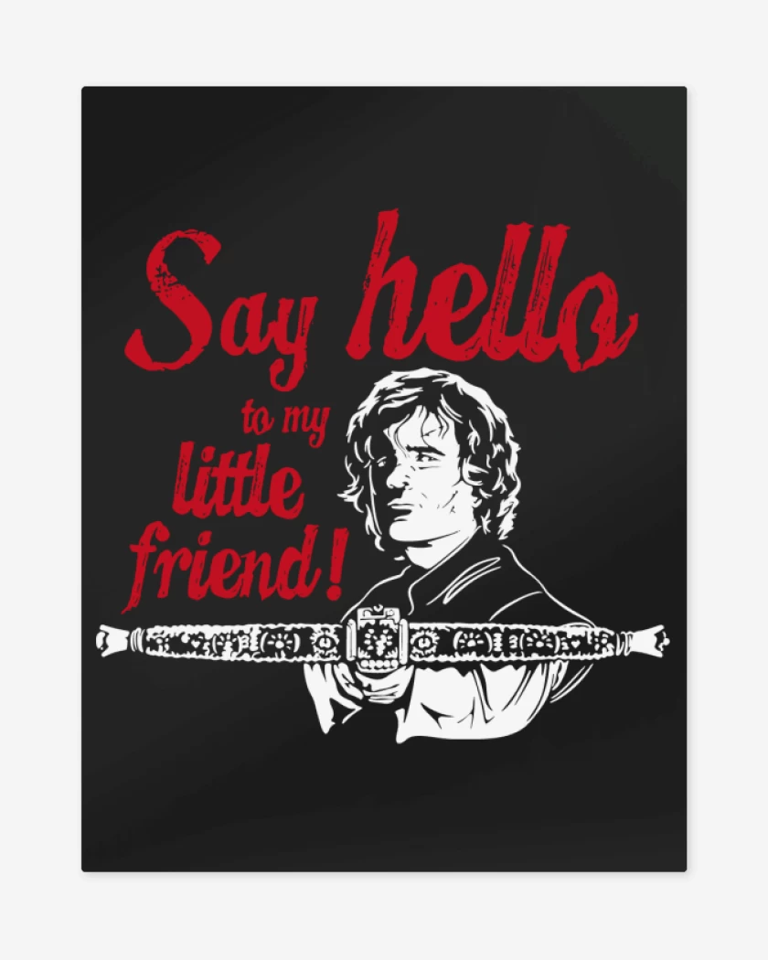 Print metalico Negro de Tyrion Lannister - Say Hello To My Little Fri