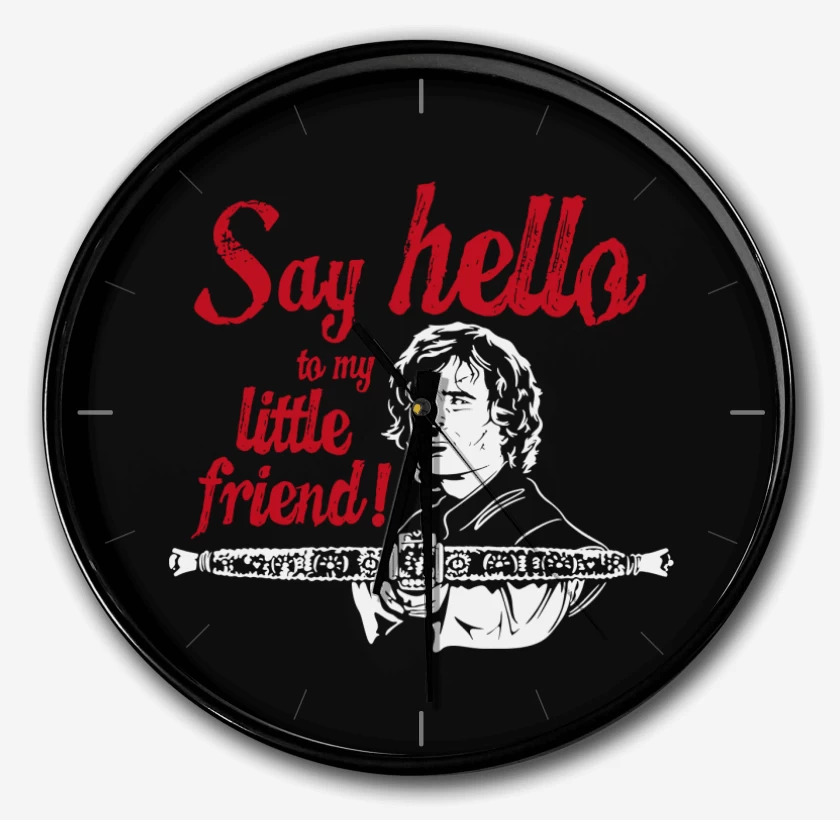 Reloj Tyrion Lannister - Say Hello To My Little Fri