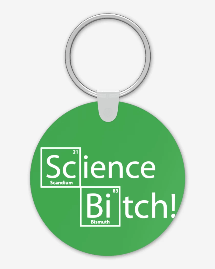Llavero Science Bitch!