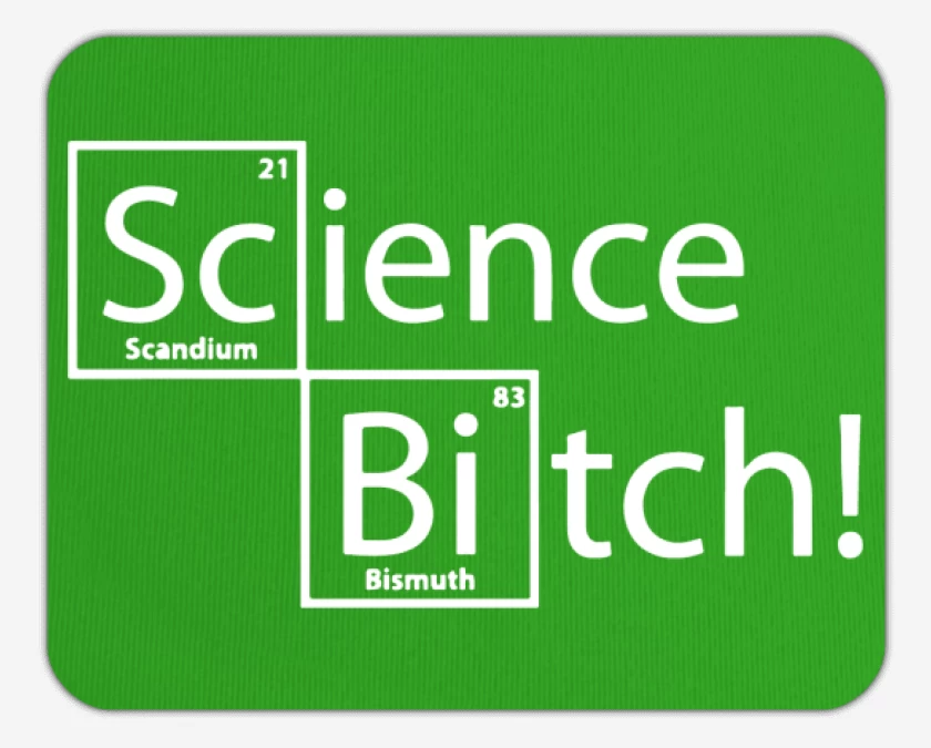Mousepad Science Bitch!