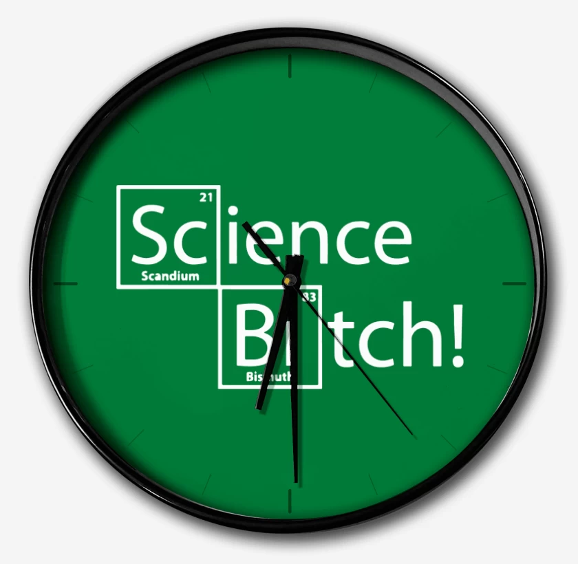 Reloj Science Bitch!