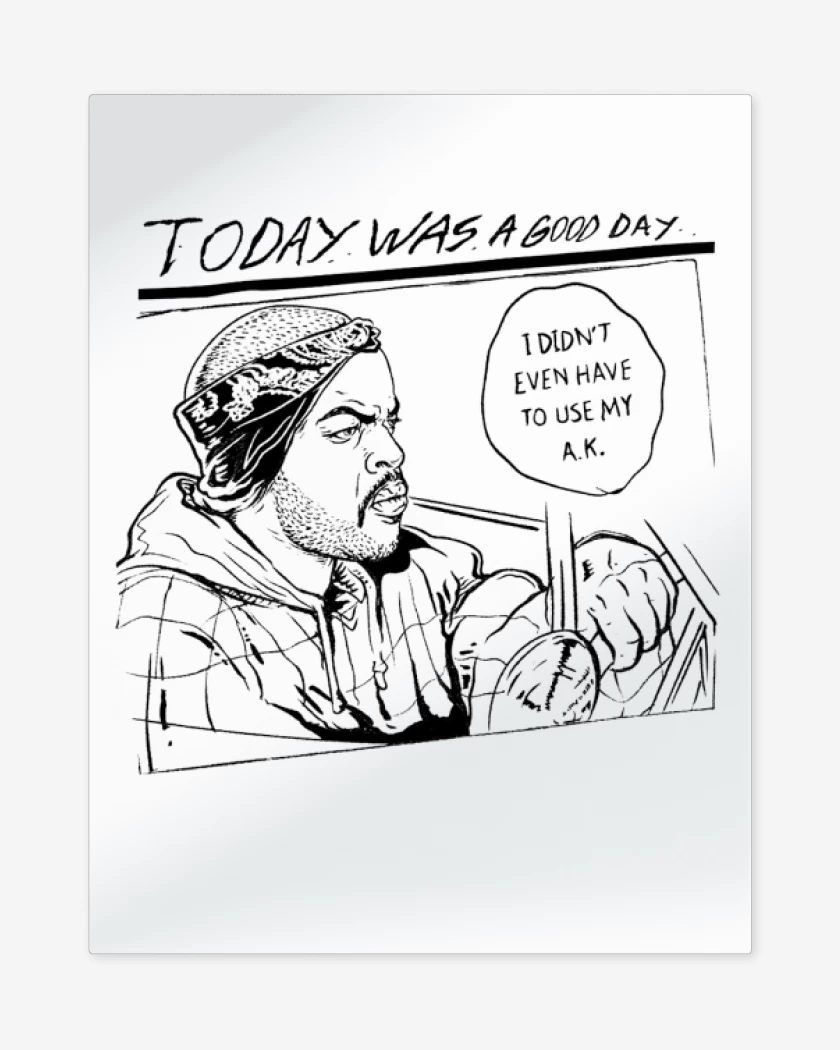 Print metalico Today was a good day icecube