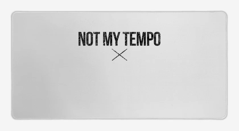 Mouse pad Gamer NOT MY TEMPO