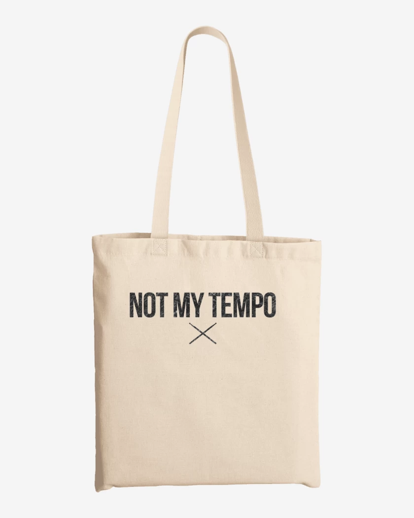 Totebag NOT MY TEMPO