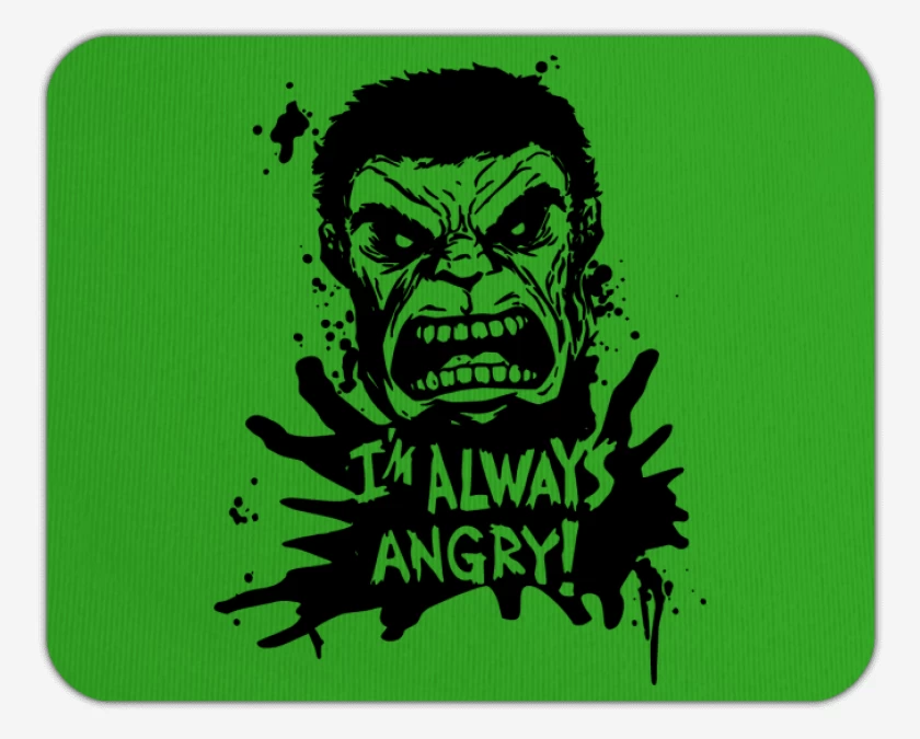 Mousepad Im always Angry
