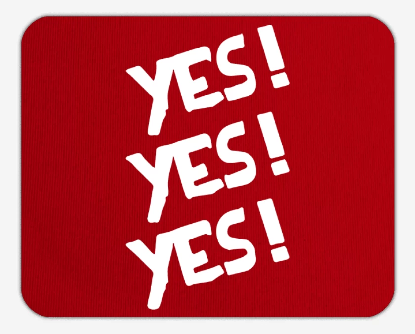 Mousepad Yes! Yes! Yes!