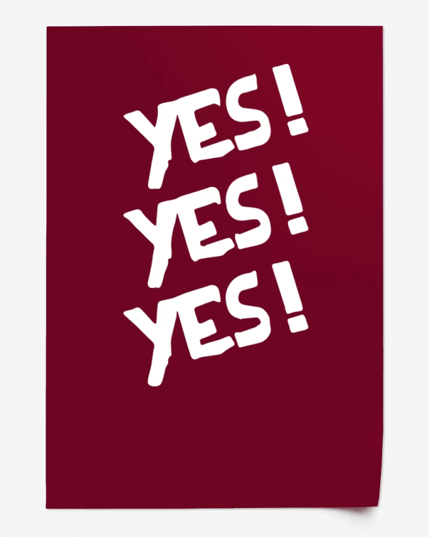 Print Yes! Yes! Yes!