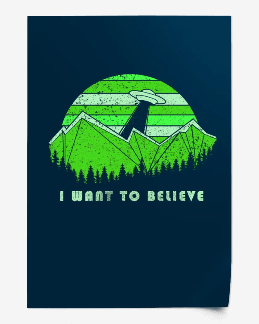 Print I want to believe 