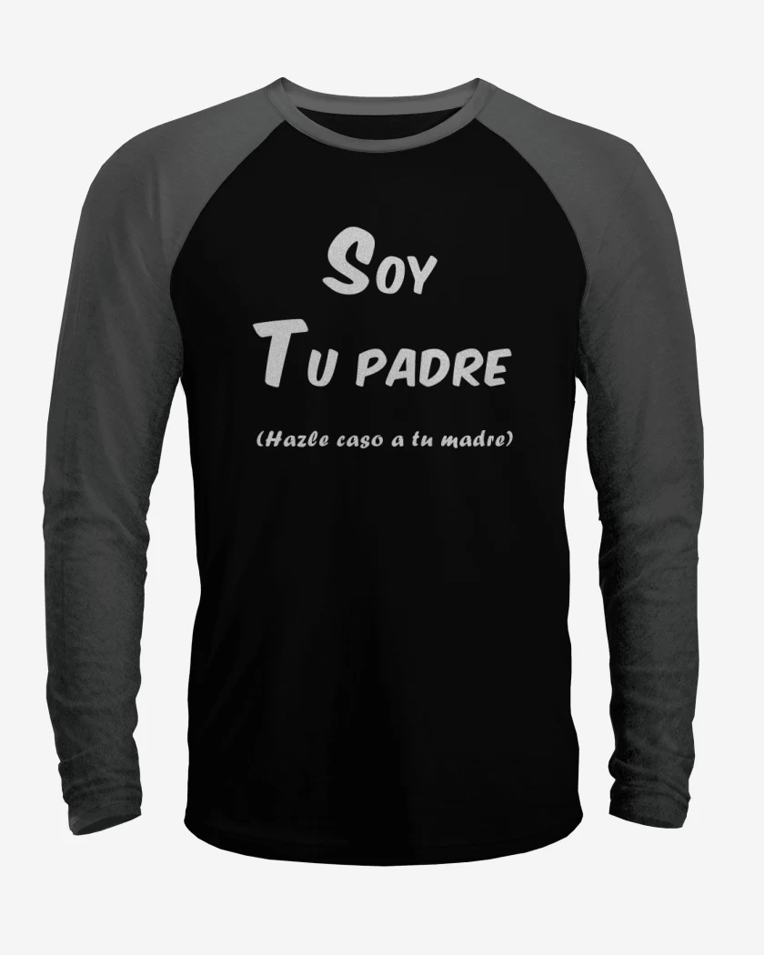 Polera Raglan Soy tu padre hazle caso