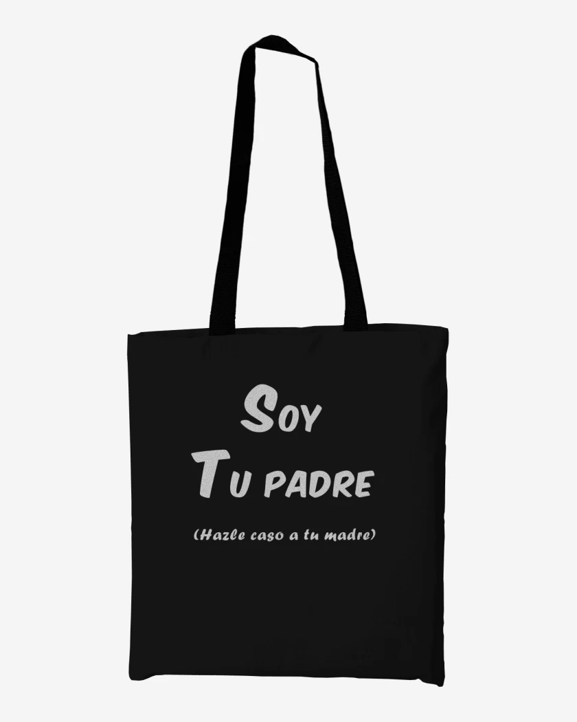 Totebag Soy tu padre hazle caso