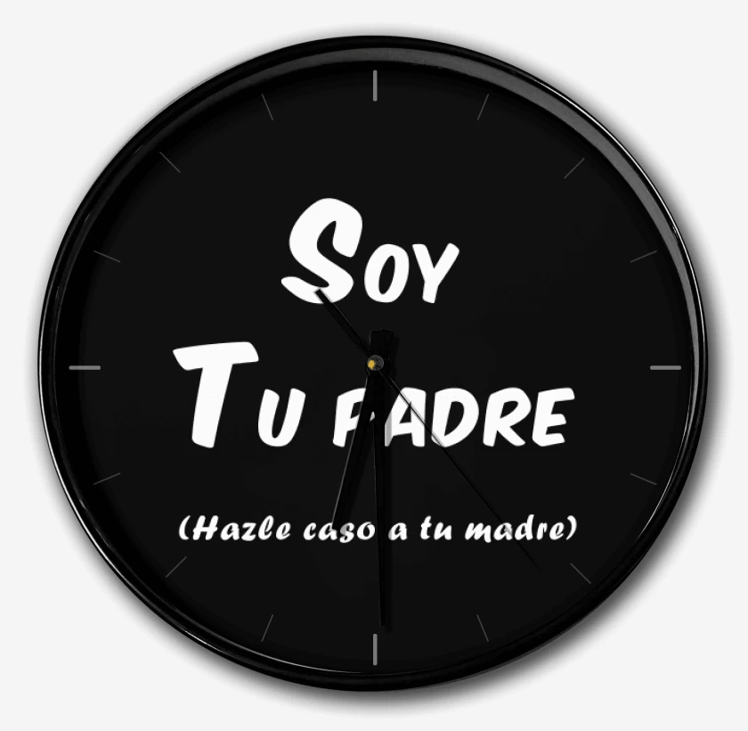 Reloj Negro de Soy tu padre hazle caso