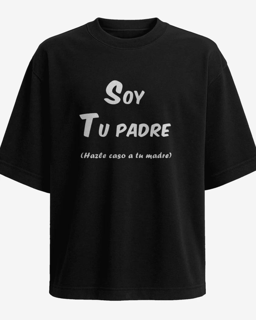 Polera Oversize Soy tu padre hazle caso