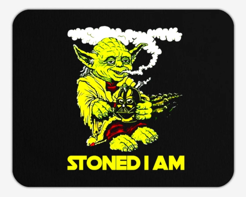 Mousepad Stoned i am