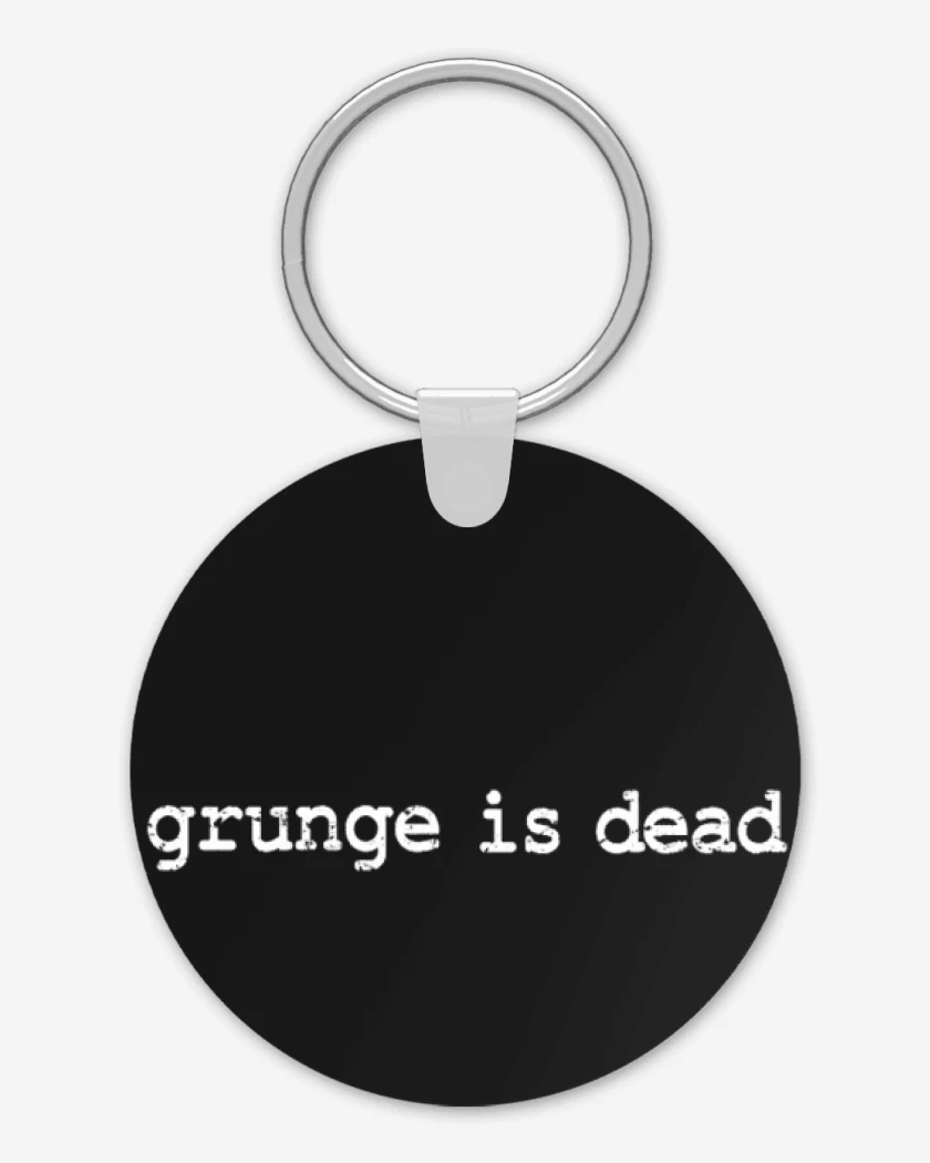 Llavero Grunge is dead