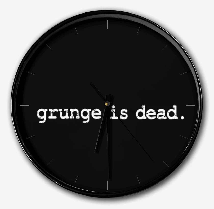 Reloj Grunge is dead