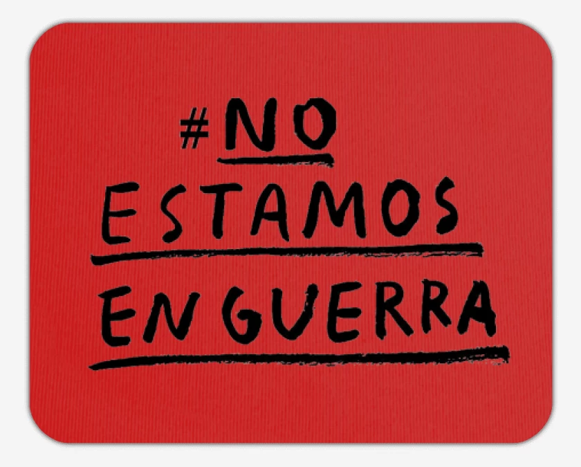 Mousepad #No estamos en guerra 