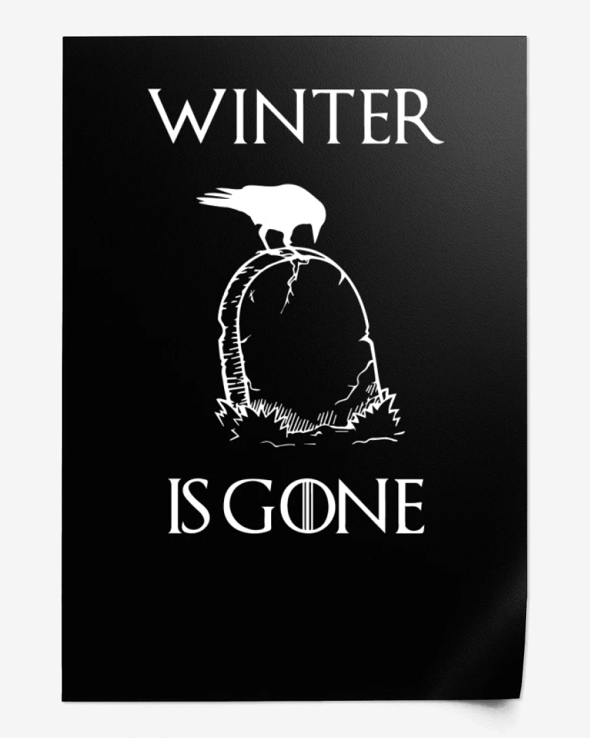 Print GOT - Winter is Gone