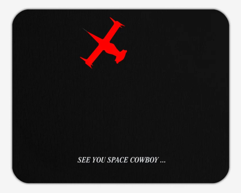 Mousepad See you space cowboy...