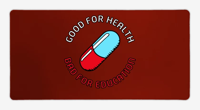 Mouse pad Gamer Good for heatlh Bad for education