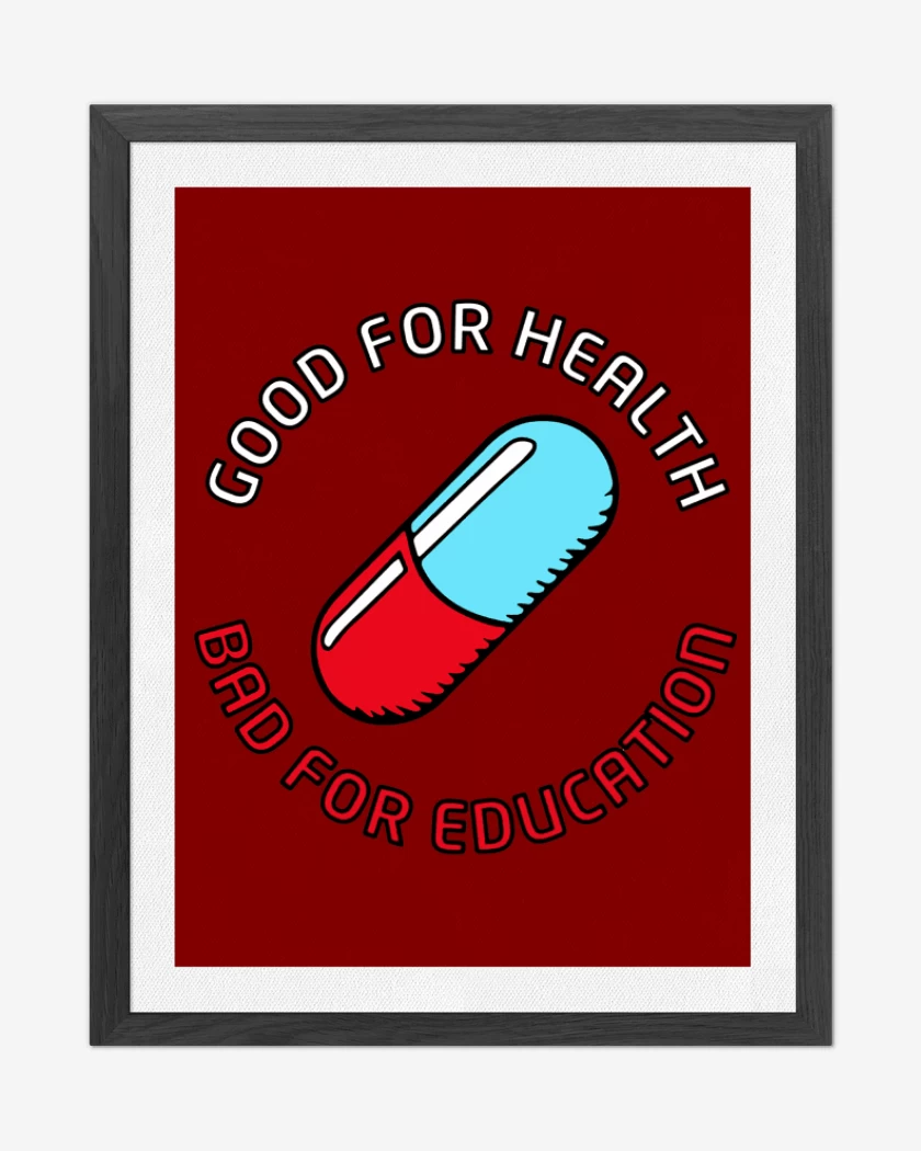 Cuadro decorativo Good for heatlh Bad for education