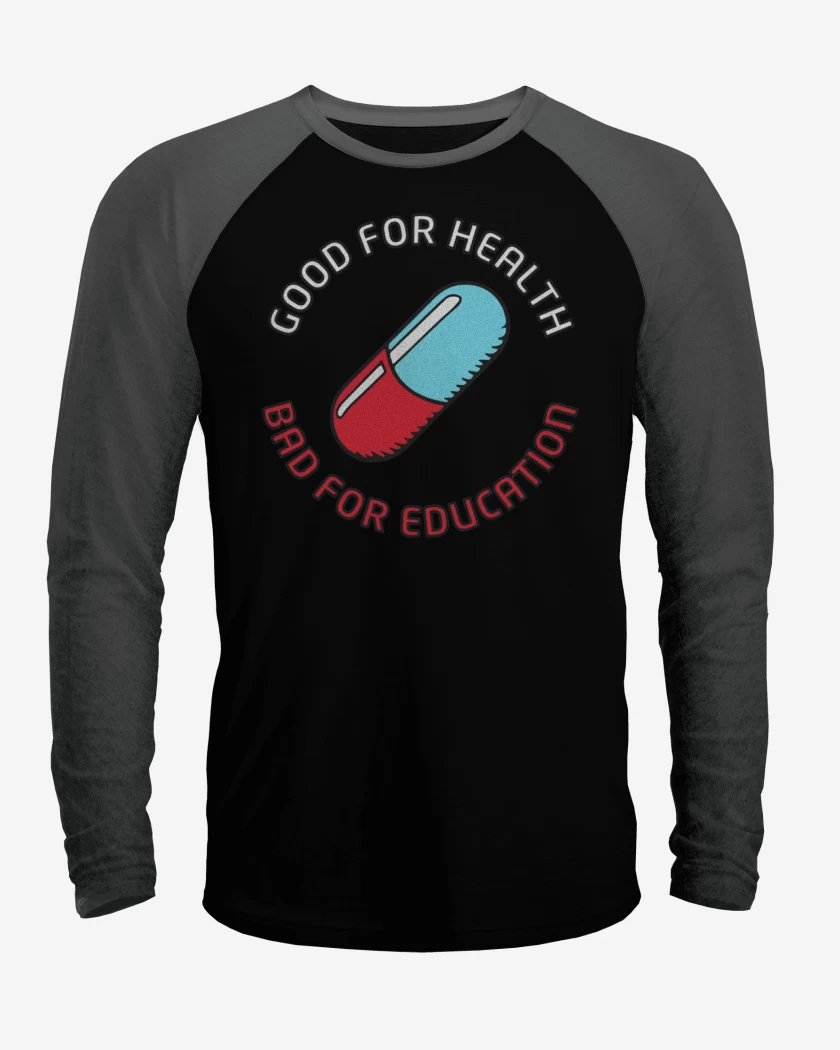 Polera Raglan Good for heatlh Bad for education