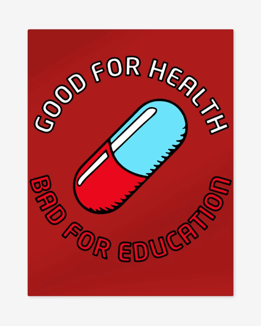 Print metalico Good for heatlh Bad for education