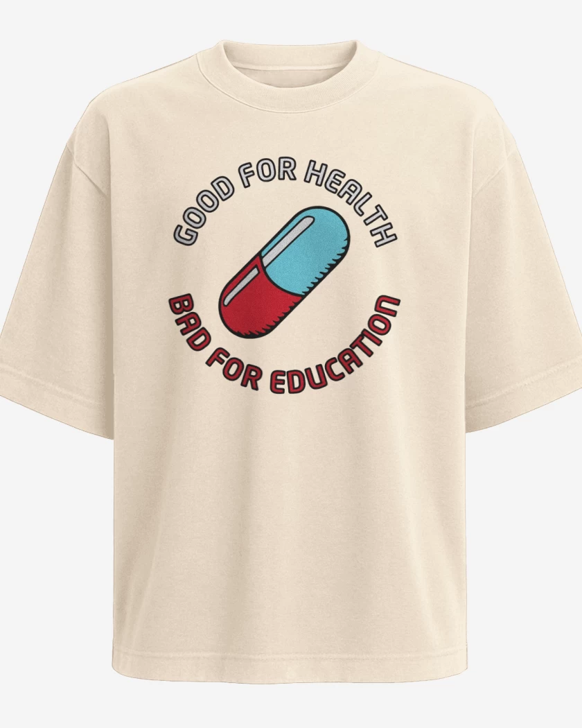 Polera Oversize Good for heatlh Bad for education