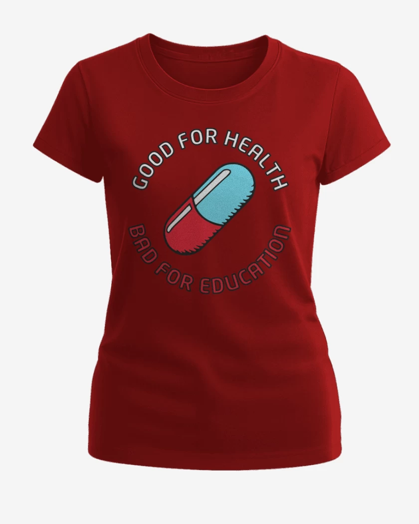 Polera de Mujer Good for heatlh Bad for education