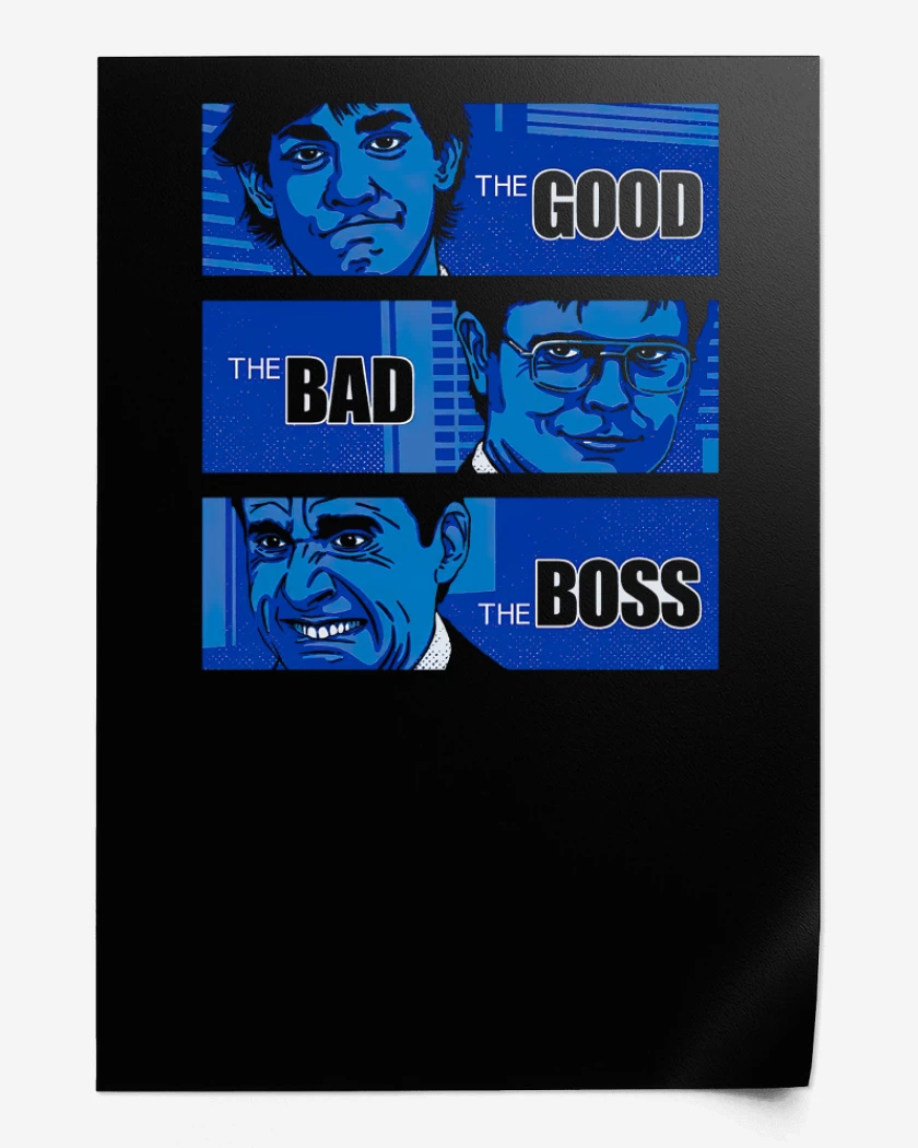 Print The Good, The Bad, and THE BOSS